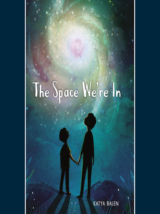 Title details for The Space We're In by Katya Balen - Available
